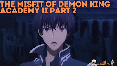 The Misfit of Demon King Academy II Part 2