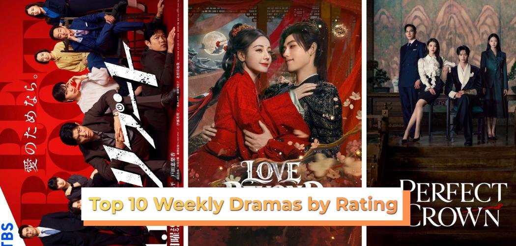 10 Top Weekly Dramas to Watch Right Now Ranked by Ratings